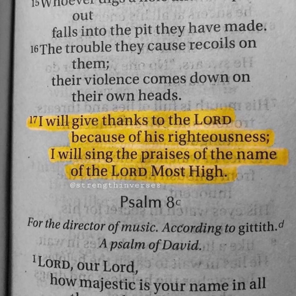 I will give thanks to the Lord because of his righteousness; I will sing the pra...