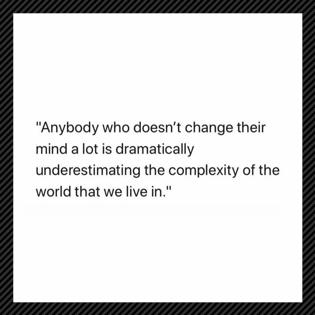 Being open minded is vital...